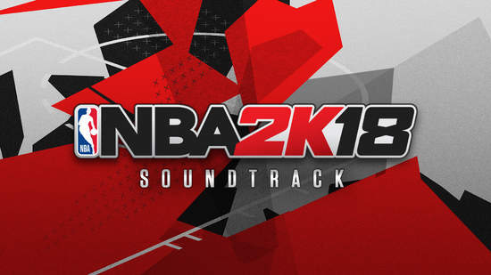 2K發表《NBA 2K18》的遊戲配樂完整曲目