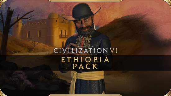 《文明帝國VI》 – 新邊疆Pass：「衣索比亞包」現已推出