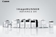 Canon新一代商用多功能複合機 imageRUNNER ADVANCE DX系列 更快速 更安全 更直覺  三箭齊發 提升辦公室生產力
