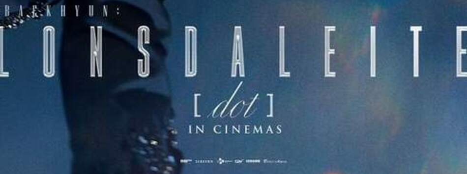 Baekhyun: Lonsdaleite [dot] in Cinemas