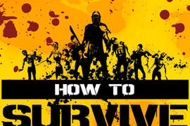 《How to Survive》教你如何在殭屍末日中殺出生天 《How to Survive》教你如何在殭屍末日中殺出生天