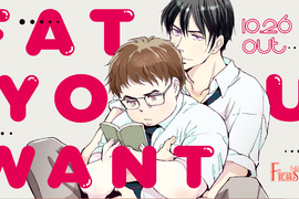 BL漫畫《FAT YOU WANT》高挑帥哥戀上棉花糖男孩的歐派 BL漫畫《FAT YOU WANT》高挑帥哥戀上棉花糖男孩的歐派